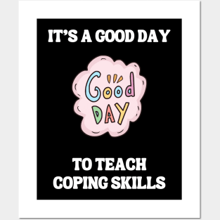 It's A Good Day To Teach Coping Skills Posters and Art